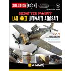 Ammo Mig Jimenez - SOLUTION BOOK PREMIUM 32 - HTP LATE WWII LUFTWAFFE AIRCRAFT